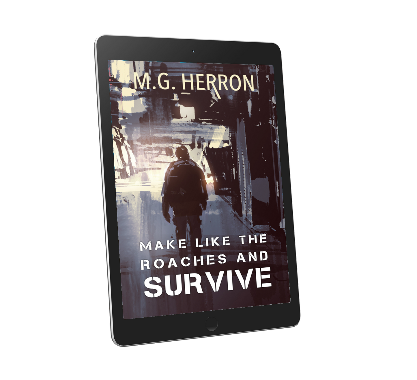 Make Like the Roaches and Survive: A Science Fiction Story