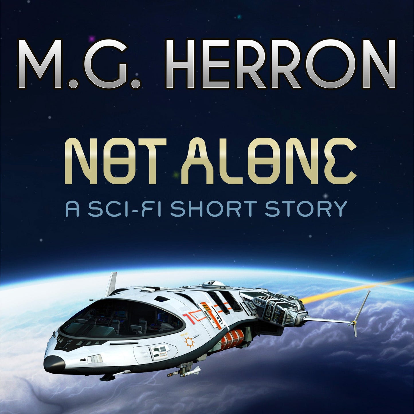 Not Alone: A First Contact Sci - Fi Story (Audiobook) - MG Herron Books