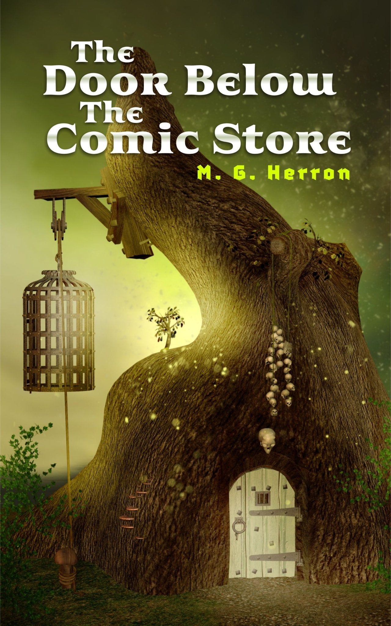 The Door Below the Comic Store: An Urban Fantasy Story - MG Herron Books