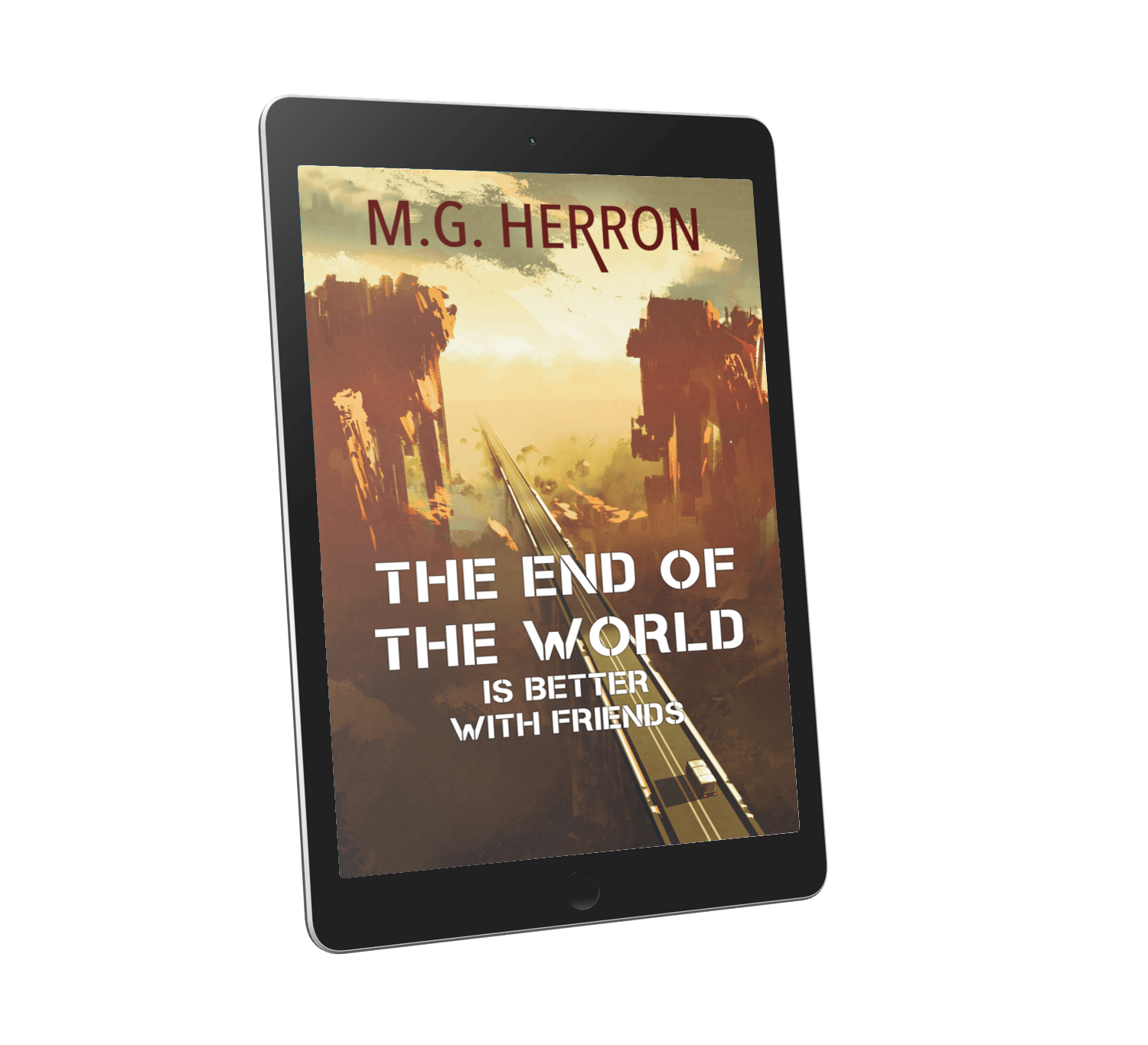 The End of the World Is Better with Friends: A Science Fiction Story - MG Herron Books