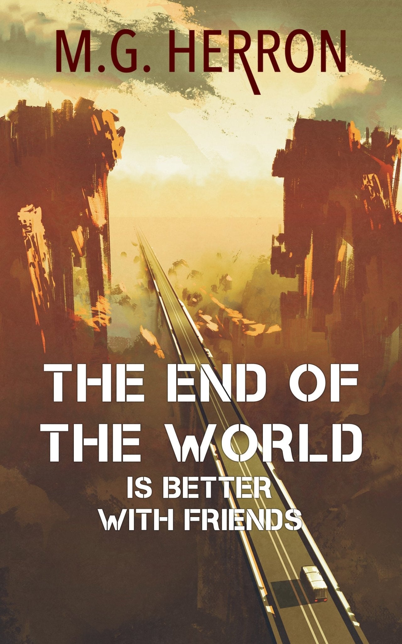 The End of the World Is Better with Friends: A Science Fiction Story - MG Herron Books